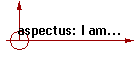 aspectus: I am...