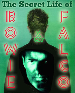 The Secret Life of Bowie & Falco