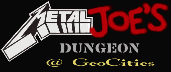 MetalJoe's Dungeon @ GeoCities