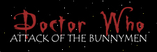 Doctor Who: Attack of the Bunnymen