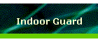 Indoor Guard