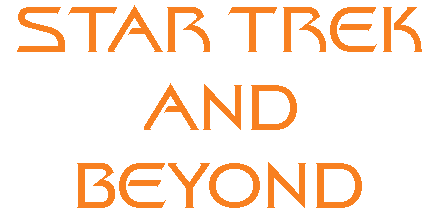 STAR TREK AND BEYOND