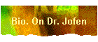 Bio. On Dr. Jofen