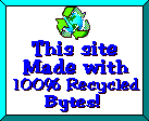 This Website is made from 100% Recycled Bytes!