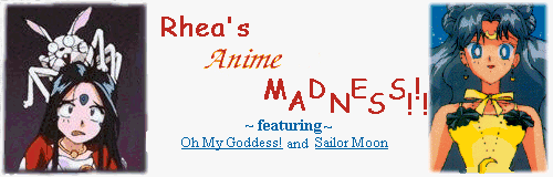 Rhea's Anime Madness - THE home for Oh My Goddess! and Sailor Moon