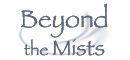 Beyond the Mists