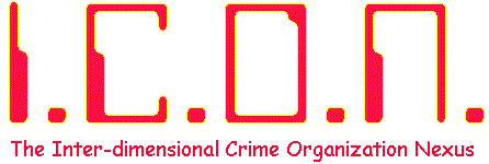 I.C.O.N. -- The Inter-dimensional Crime Organization Nexus