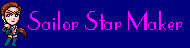 To Sailor Star Maker's Gallery and Information