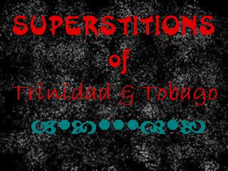 Superstitions of Trinidad and Tobago