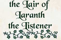 the Lair of Laranth the Listener