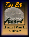 The Two-Bit Award - It Ain't Worth a Dime!