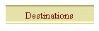 Destinations