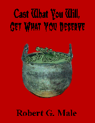 Cast What You Will, Get What You Deserve