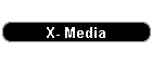 X- Media