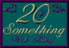 Click here to join The 20 Something Ring!