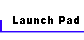  Launch Pad 