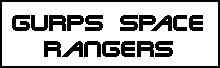 GURPS Space Rangers