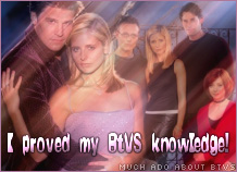 I proved my BtVS knowledge!