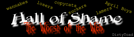 Hall of Shame - Worst of the Web