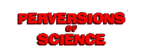 Perversions of Science