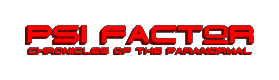 Psi Factor: Chronicles of the Paranormal