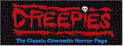 Creepies: The Classic Cinematic Horror Page!