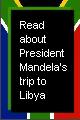 Read about President Mandela's Trip to Libya