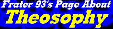 Frater 93's Page About Theosophy