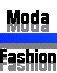 Moda. Fashion. Mode.