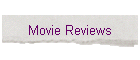 Movie Reviews