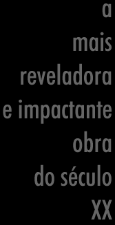 A mais reveladora e impactante obra do sculo XX