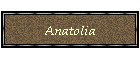 Anatolia