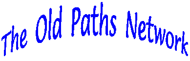 The Old Paths Network list of churches