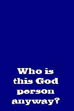 Who is this God person anyway?