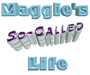 Click here to enter Maggie's So-Called Life