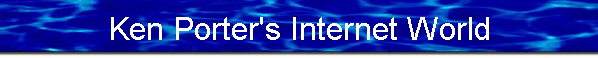 Ken Porter's Internet World