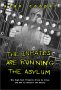 (The Inmates are running the asylum)