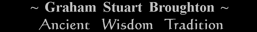 Click anywhere below to Enter the Poems of Graham Stuart Broughton - and link to The Essene Network International