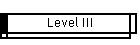 Level III