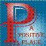 A Positive Place