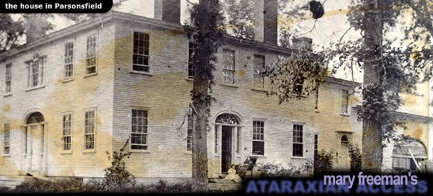 Mary Freeman's Ataraxian Access:  The house in Parsonsfield