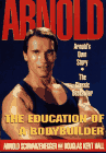 Arnold, The Education of a Bodybuilder, by Arnold Schwarzenegger, Douglas Kent Hall (Contributor)