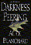 Darkness Peering, by Alice Blanchard