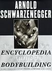 The New Encyclopedia of Modern Bodybuilding, by Arnold Schwarzenegger, Bill Dobbins (Contributor)