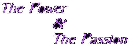 Click Here for The Power + The Passion!