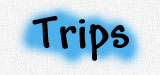 Trips