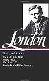 Jack London : Novels and Stories : Call of the Wild / White Fang / The Sea-Wolf / Klondike and Other Stories by Jack London (Library of America)