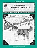 Literature Unit: A Guide for Using The Call of the Wild in the Classroom (Paperback) by Philip Denny, Teacher Created Resources