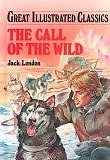 The Call of the Wild (Great Illustrated Classics) (Library Binding) by Jack London, Illustrator: Mitsu Yamamoto, Pablo Marcos Studio - abridged, large print with illustrations