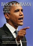 Barack Obama in His Own Words - Author: Barack Obama, Editor: Lisa Rogak